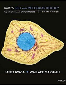 Karp´s Cell and Molecular Biology Concepts and Experiments – Gerald Karp, Janet Iwasa, Wallace Marshall – 8th Edition