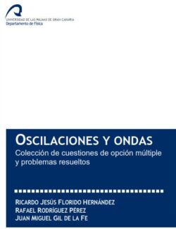 Oscilaciones y Ondas: Colección de Problemas Resueltos – Ricardo Florido, Rafael Rodríguez, Juan M. Gil – 1ra Edición