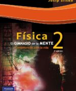 Física 2: El Gimnasio de la Mente - Josip Slisko - 2da Edición
