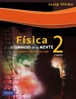 Física 2: El Gimnasio de la Mente – Josip Slisko – 2da Edición