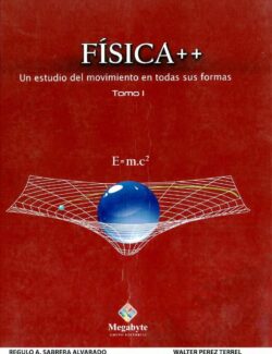 Física++ Tomo I – Regulo A. Sabrera, Walter Pérez – 1ra Edición