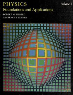 Physics: Foundations and Applications. Vol. 1 - Robert Eisberg
