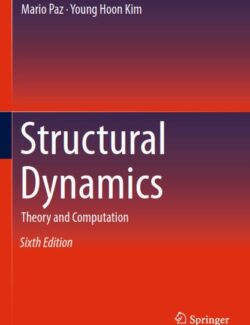Structural Dynamics: Theory and Computation – Mario Paz, Young Hoon Kim – 6th Edition