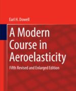 A Modern Course in Aeroelasticity – Earl H. Dowell – 5th edition