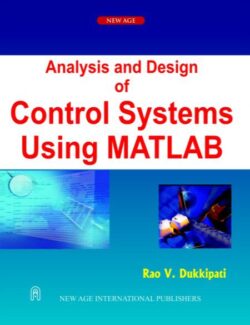 Analysis and Design of Control Systems using MATLAB – Rao V. Dukkipati – 1st Edition