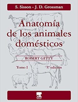 Anatomía de los Animales Domésticos: Tomo I (Sisson y Grossman) – Robert Getty – 5ta Edición