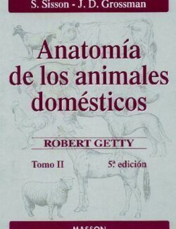 Anatomía de los Animales Domésticos: Tomo II (Sisson y Grossman) – Robert Getty – 5ta Edición