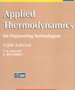 Applied Thermodynamics for Engineering – T. D. Eastop A. McConkey – 5th Edition