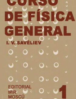 Curso de Física General: Tomo 1 - I. V. Savéliev - 1ra Edición