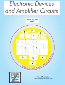 Electronic Devices and Amplifier Circuits with MATLAB® Applications – Steven T. Karris – 1st Edition