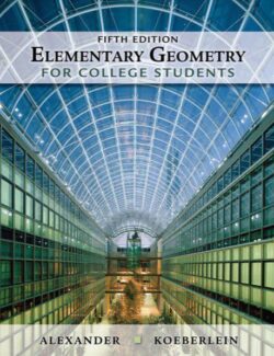 Elementary Geometry for College Students – Daniel C. Alexander, Geralyn M. Koeberlein – 5th Edition