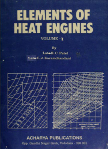 Elements of Heat Engines Vol. I - R. C. Patel, C. J. Karamchandani - 18th Edition 2 Elements of Heat Engines Vol. I - R. C. Patel, C. J. Karamchandani - 18th Edition