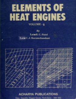 Elements of Heat Engines Vol. I – R. C. Patel, C. J. Karamchandani – 18th Edition