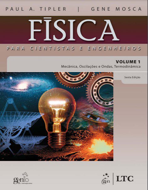 Física para Cientistas e Engenheiros Vol. 1 - Paul Allen Tipler, Gene Mosca - 1ª Edição 2 Física para Cientistas e Engenheiros Vol. 1 - Paul Allen Tipler, Gene Mosca - 1ª Edição
