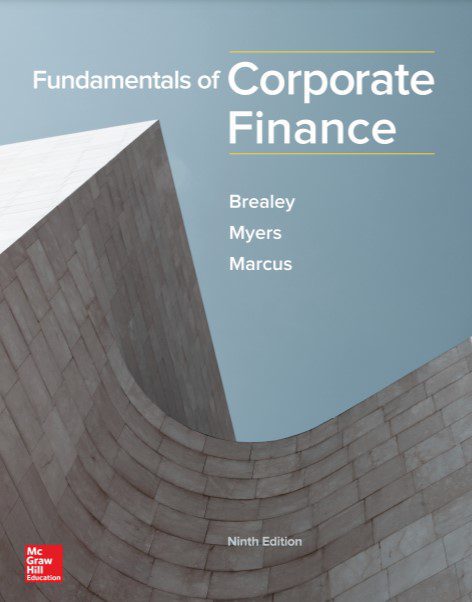 Fundamentals of Corporate Finance Richard A. Brealey Stewart C. Myers Alan J. Marcus – 9th Edition