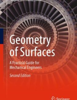 Geometry of Surfaces: A Practical Guide for Mechanical Engineers – Stephen P. Radzevich – 2nd Edition
