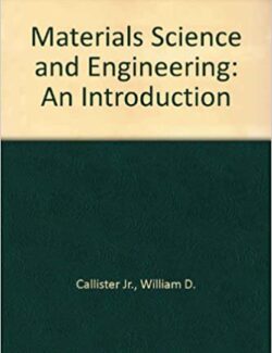 Materials Science and Engineering: An Introduction – William D. Callister, David G. Rethwisch – 1st Edition