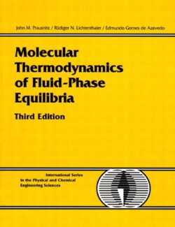 Molecular Thermodynamics of Fluid Phase Equilibria – John M. Prausnitz Rudiger N. Lichtenthaler Edmundo Gomes de Azevedo – 3rd Edition