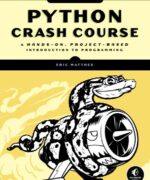 Python Crash Course A Hands On Project Based Introduction to Programming Eric Matthes – 2nd Edition