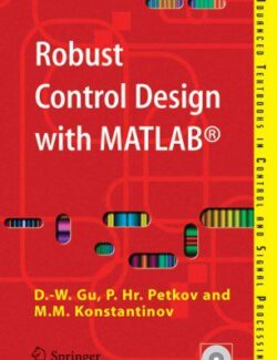 Robust Control Design with MATLAB® – D.W. Gu, P. Hr. Petkov, M. M. Konstantinov – 1st Edition