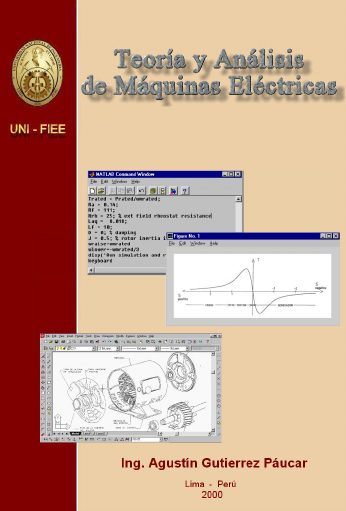 Teoría y Análisis de Máquinas Eléctricas - Agustin Gutierrez Páucar - 1ra Edición 2 Teoría y Análisis de Máquinas Eléctricas - Agustin Gutierrez Páucar - 1ra Edición