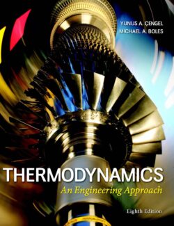 Thermodynamics: An Engineering Approach – Yunus A. Cengel, Michael A. Boles – 8th Edition