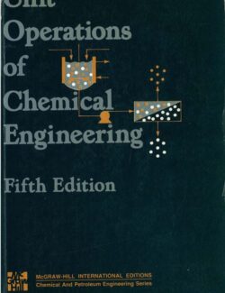 Unit Operations of Chemical Engineering – Warren L. McCabe, Julian C. Smith, Peter Harriott – 5th Edition