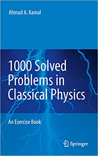1000 Solved Problems in Classical Physics: An Exercise Book - Ahmad A Kamal - 1st Edition