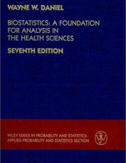 Biostatistics: A Foundation for Analysis in the Health Sciences – Wayne W. Daniel – 6th Edition