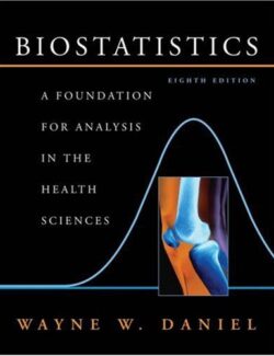 Biostatistics: A Foundation for Analysis in the Health Sciences – Wayne W. Daniel – 8th Edition