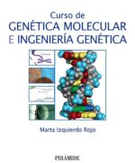 Curso de Genética Molecular e Ingeniería Genética - Marta Izquierdo Rojo - 1ra Edición
