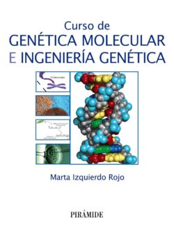 Curso de Genética Molecular e Ingeniería Genética – Marta Izquierdo Rojo – 1ra Edición