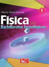 Física 1 para Bachilleratos Tecnológicos Vol. 1 – Héctor Pérez Montiel – 1ra Edición