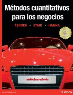 Métodos Cuantitativos Para los Negocios – Barry Render, Michael E. Hanna, Ralph M. Stair- 11va Edición
