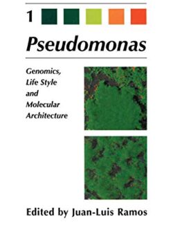 Pseudomonas Vol. 1; Genomics, Life Style and Molecular Architecture – Norberto J. Palleroni, Edward R. B. Moore – 1st Edition