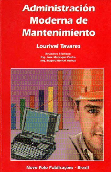 Administración Moderna de Mantenimiento - Lourival Augusto Tavares - 1ra Edición