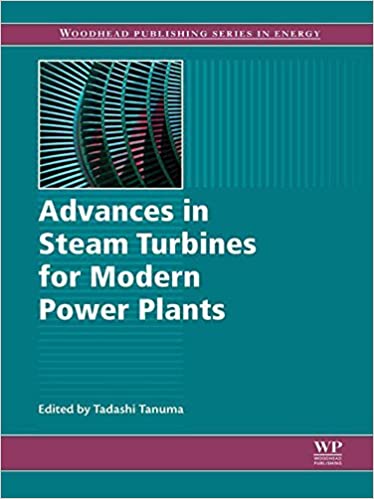 Advances in Steam Turbines for Modern Power Plants - Tadashi Tanuma - 1st Edition 2 Advances in Steam Turbines for Modern Power Plants - Tadashi Tanuma - 1st Edition