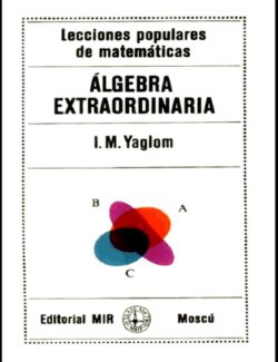 Álgebra Extraordinaria – I. M. Yaglom – 2da Edición