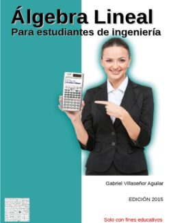 Álgebra Lineal Para Estudiantes de Ingeniería – Gabriel Villaseñor 2015 Edición