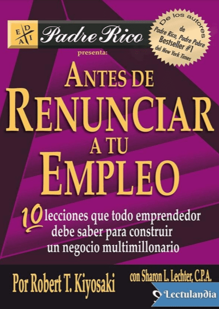 Antes de Renunciar A Tu Empleo - Robert T. Kiyosaki - 1ra Edición