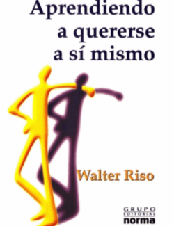 Aprendiendo a Quererse a Si Mismo – Walter Riso – 1ra Edición