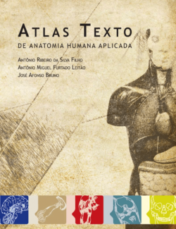 Atlas Texto de Anatomia Humana Aplicada – Antonio Ribeiro da Silva Filho Antonio Miguel Furtado Leitao Jose Afonso Bruno – 1ra Edicion