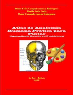 Atlas de Anatomía: Miembros Apendiculares – Omar F. Campohermoso, Ruddy Soliz, Omar Campohermoso – 1ra Edición