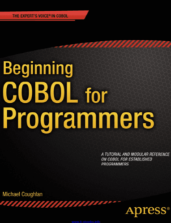 Beginning COBOL for Programmers – Michale Coughlan – 1st Edition