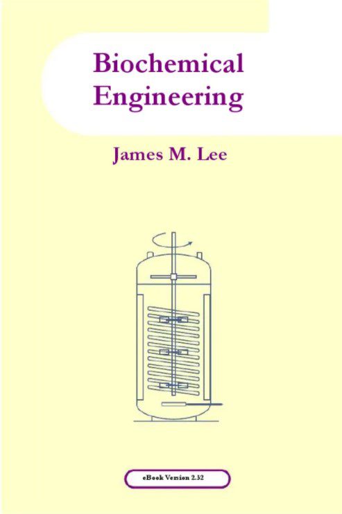 Biochemical Engineering - James M. Lee - 1st Edition 2 Biochemical Engineering - James M. Lee - 1st Edition