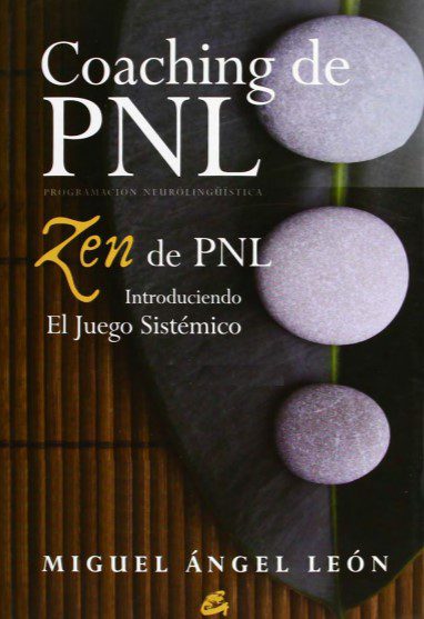 Coaching de PNL: Zen de PNL - Miguel Ángel León - 1ra Edición