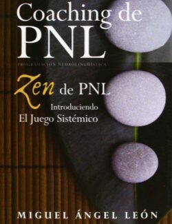 Coaching de PNL Zen de PNL – Miguel Angel Leon – 1ra Edicion