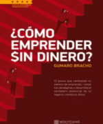 Como Emprender Sin Dinero – Gumaro Emilio Bracho Ruiz – 1ra Edicion
