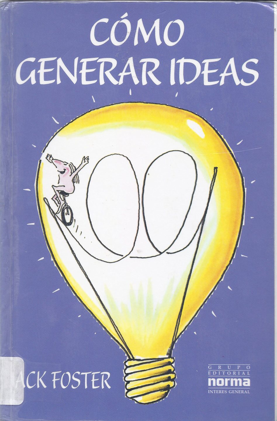 Cómo Generar Ideas - Jack Foster
