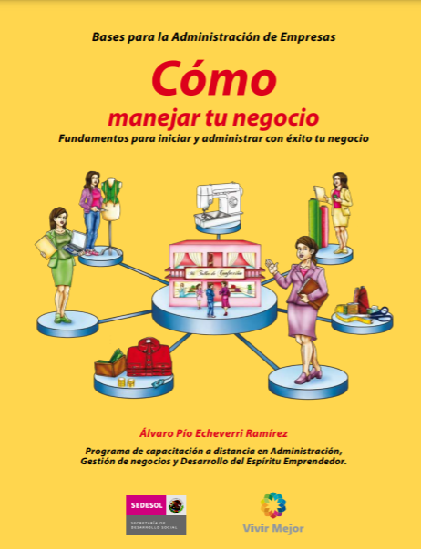 Cómo Manejar tu Negocio - Álvaro Pío Echeverri Ramírez - 1ra Edición 2 Cómo Manejar tu Negocio - Álvaro Pío Echeverri Ramírez - 1ra Edición